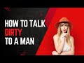 How to Talk Dirty to a Guy (Even If You're Shy)