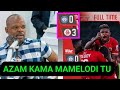 EDO KUMWEMBE;: AZAM NI KAMA MAMELODI NI VIBONDE WA SIMBA