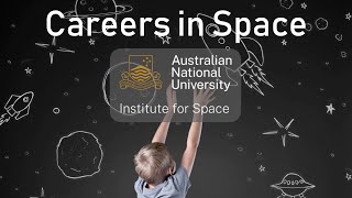 Careers in Space with ANU Institute for Space