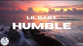 Lil Baby -  Humble (Lyrics)