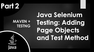 Part 2 | Java Selenium POM Framework Tutorial: Creating the PageObjects and Tests