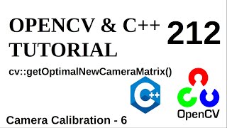 OPENCV & C++ TUTORIALS - 212 | Camera Calibration | getOptimalNewCameraMatrix()