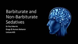 Lecture 35   Barbiturate and Non Barbiturate Sedatives