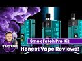 Honest Review! Smok Fetch Pro Kit (Pod/ Device)