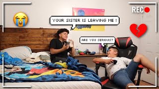 BREAKING UP WITH HIS SISTER PRANK  *Funny AF