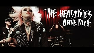 THE HEADLINES - OHNE DICH