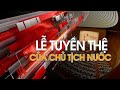 🔴 [Trực tiếp] Lễ tuyên thệ nhậm chức của tân Chủ tịch nước Lương Cường | VTC1