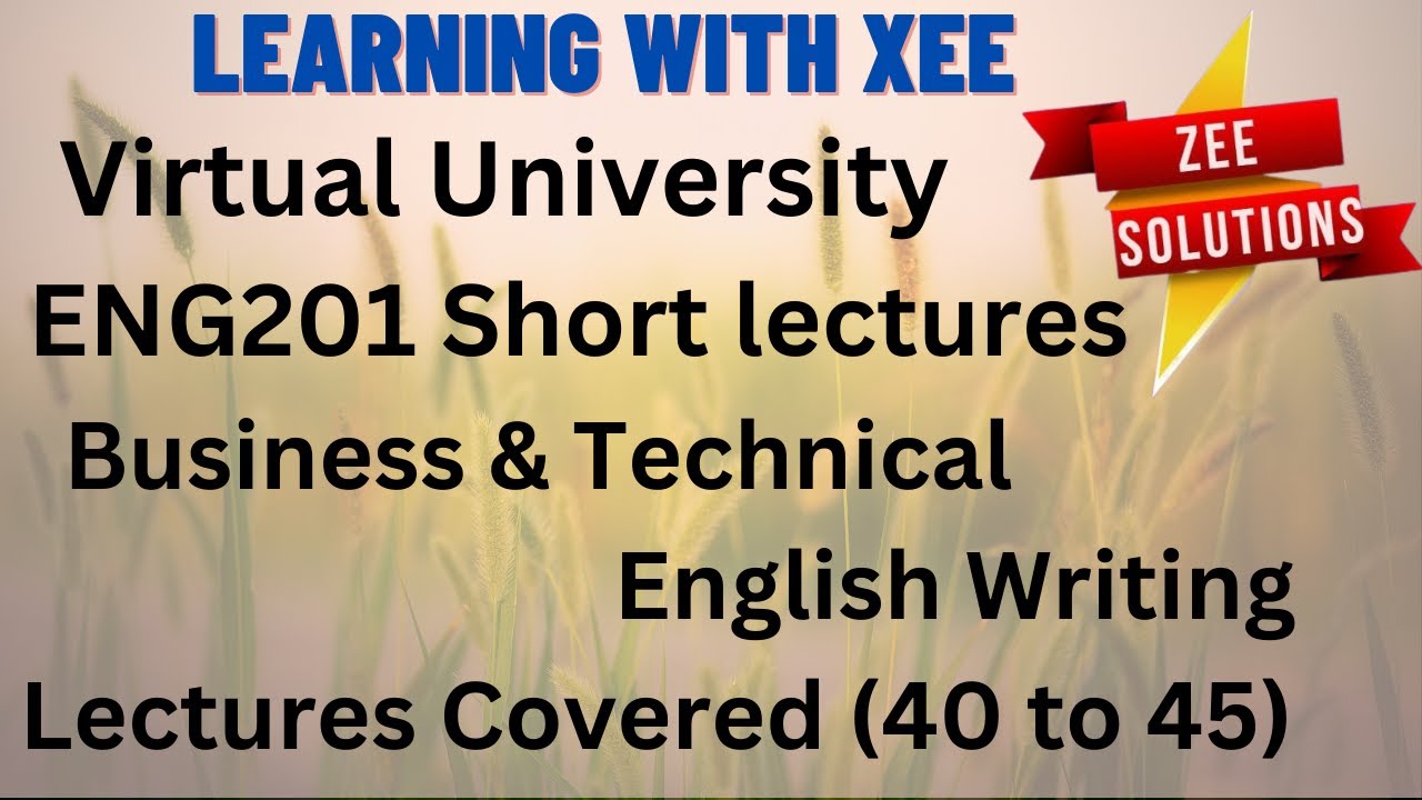 ENG201 Business & Technical English Writing Short Lectures (Covered 40 ...