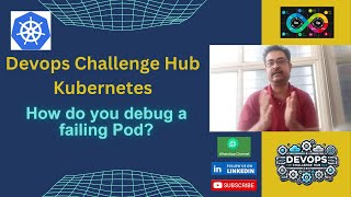 Devops Interview: ⎈ Kubernetes 𝐒𝐞𝐫𝐢𝐞𝐬 ⎈:8 How do you debug a failing Pod?