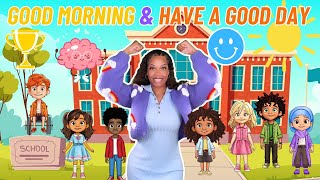 Good Morning Song | Have a good Day| Learning with Ms Houston| Kids Songs + Nursery Rhymes