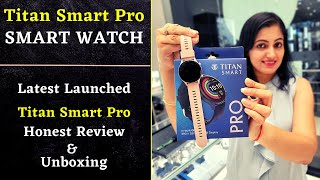 Titan Smart Pro | Titan Smart Pro Honest Review | Titan Smart Pro Watch Unboxing \u0026 Review