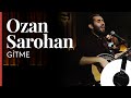 Ozan Sarohan - Gitme / Akustikhane