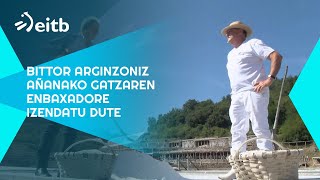 Bittor Arginzoniz Añanako gatzaren enbaxadore izendatu dute