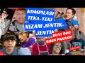 KOMPILASI TEKA-TEKI NIZAM JENTIK-JENTIK (BUAT ORG BIKIN PANAS!!!)