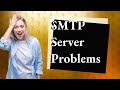 Why is my SMTP server not responding?