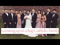 What it's like growing up in a BIG Catholic family! (10 Children!)