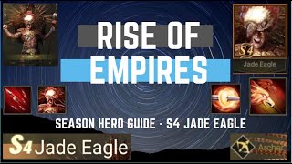 Season Hero Guide - S4 Jade Eagle - Rise of Empires Ice \u0026 Fire