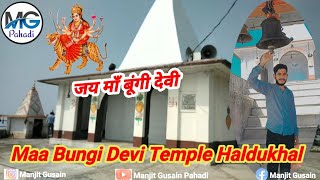 Maa Bungi Devi Temple Haldukhal