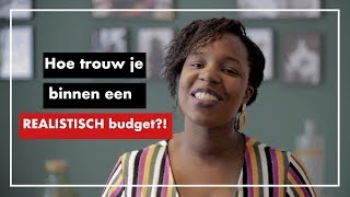 Hoe trouw je binnen een REALISTISCH budget?!