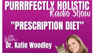 Truth About Prescription Diets for Cats | The Purrrfectly Holistic Radio Show 3/21/22