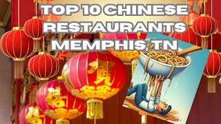 Top 10 Chinese Restaurants In Memphis, Tennessee