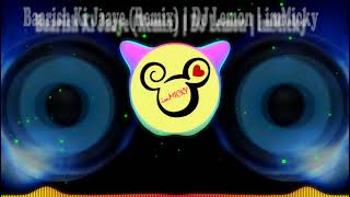 Baarish Ki Jaaye (Remix) | DJ Lemon | imMicky
