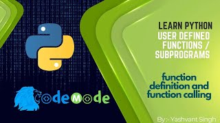 Function definition and function calling | User Defined Functions | Subprograms | CodeMode