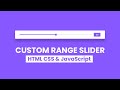 Custom Range Slider using HTML, CSS & JavaScript