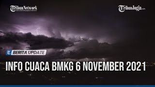 INFO CUACA BMKG 6 NOVEMBER 2021: JAWA DIGUYUR HUJAN LEBAT