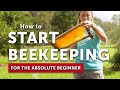 HOW TO START BEEKEEPING for the Absolute Beginner | Become a Beekeeper | Beekeeping 101