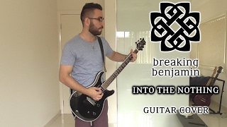 Breaking Benjamin - Into The Nothing (Guitar Cover)
