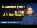 Surah Ar Rahman beautiful voice of quran maqam Rast | Ustadz Shidqi Abu Usamah