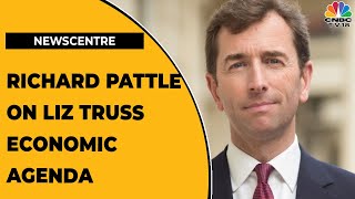 Richard Pattle Shares His Views On New UK PM Liz Truss's Economic Agenda | Newscenter | CNBC-TV18