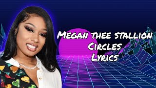 Megan Thee Stallion - circles (Lyrics)