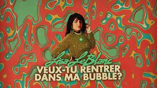 Lisa LeBlanc - Veux-tu rentrer dans ma bubble? (Official Audio)