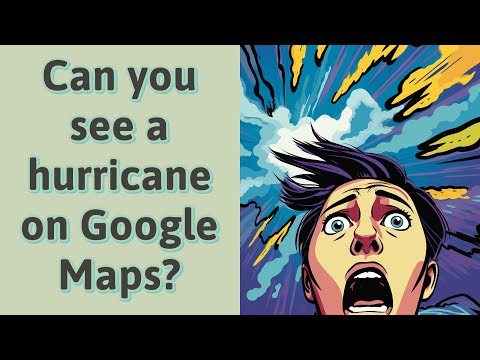 How do I see hurricanes on Google Maps?