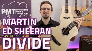 Martin Ed Sheeran Divide Signature Acoustic - Review \u0026 Demo