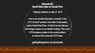 GTD® Podcast #2 – David Allen talks to Daniel Pink