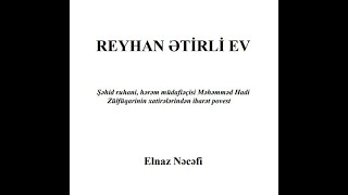 Reyhan ətirli ev - Hissə 16 (Şəhid Məhəmməd Hadi Zülfüqari)