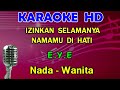 IZINKAN SELAMANYA NAMAMU DIHATI - EYE | KARAOKE Nada Wanita [F#=DO]