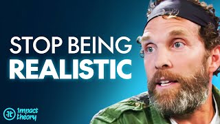How to STOP BEING REALISTIC and SHOOT FOR THE MOON | Jesse Itzler on Impact Theory