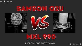 Versus Series: MXL 990 vs Samson Q2U