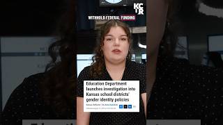 Education Department threatens funding of Kansas schools over their gender policies