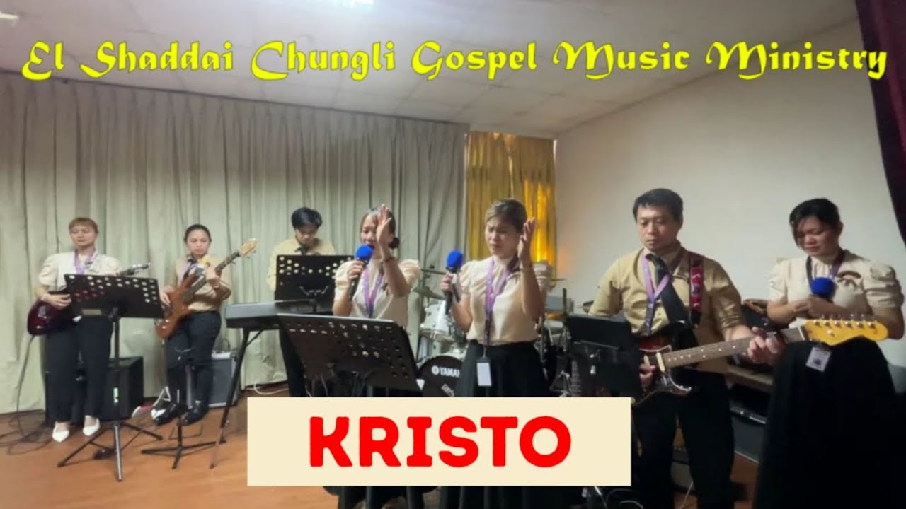 Kristo Sung By El Shaddai Chungli Gospel Music Ministry Youtube Music