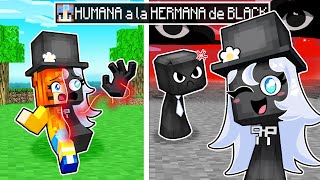 ¡De HUMANA a la HERMANA de BLACK en MINECRAFT!