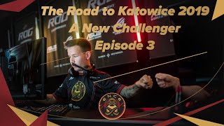 The Road to IEM Katowice 2019: A New Challenger - Episode III