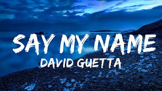 David Guetta - Say My Name (Lyrics) ft. Bebe Rexha, J Balvin |25min