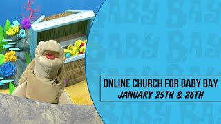 Online Church For Baby Bay: January 25/26