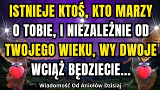 💕 Ktoś, mimo swojego wieku, nie przestaje marzyć o Tobie | 💌 Wiadomość od Aniołów.