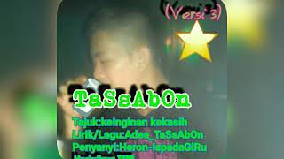 TaSsAbOn~Keinginan Kekasih(VERSI 3)